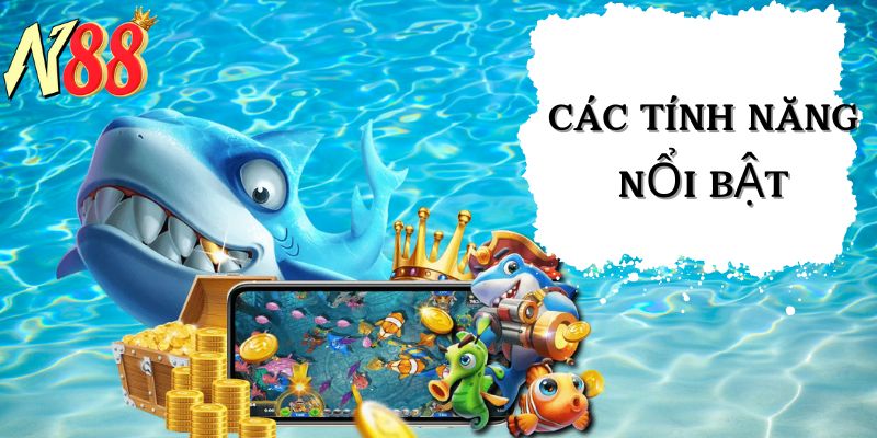 Các tính năng nổi bật