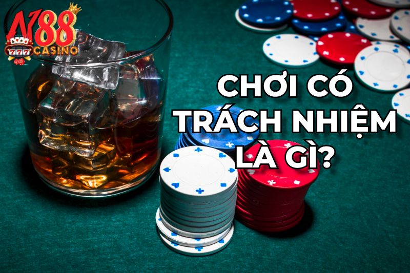 Khái niệm chơi có trách nhiệm là gì?