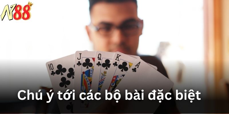 Chú ý tới các bộ bài đặc biệt